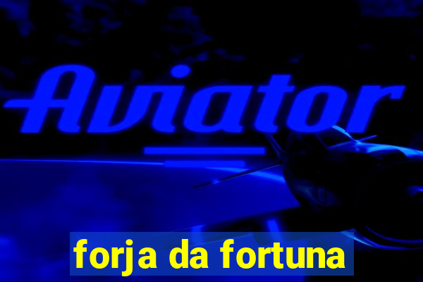 forja da fortuna